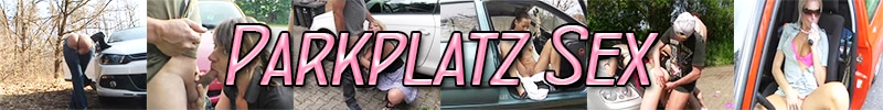 Parkplatz Sex Dates